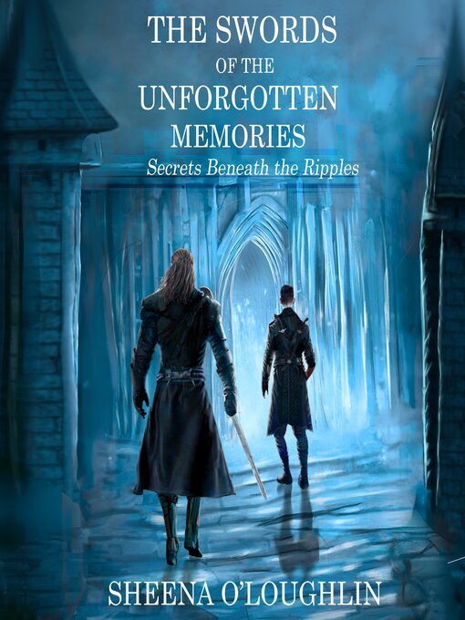Title details for The Swords of the Unforgotten Memories by Sheena O'Loughlin - Wait list